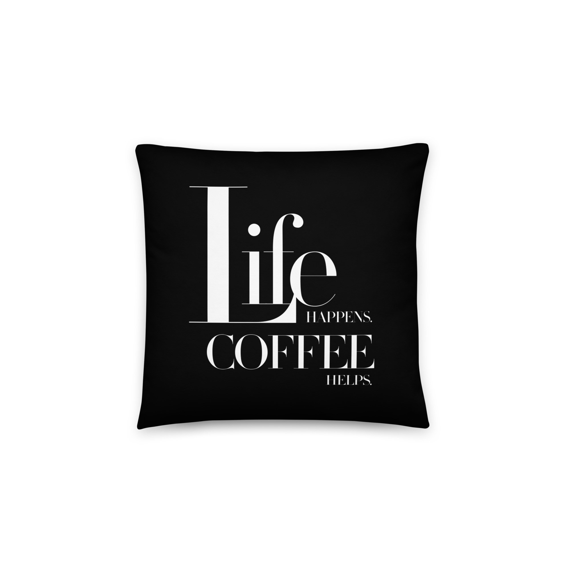 Life Happens Coffee Helps Pillow - Image 2
