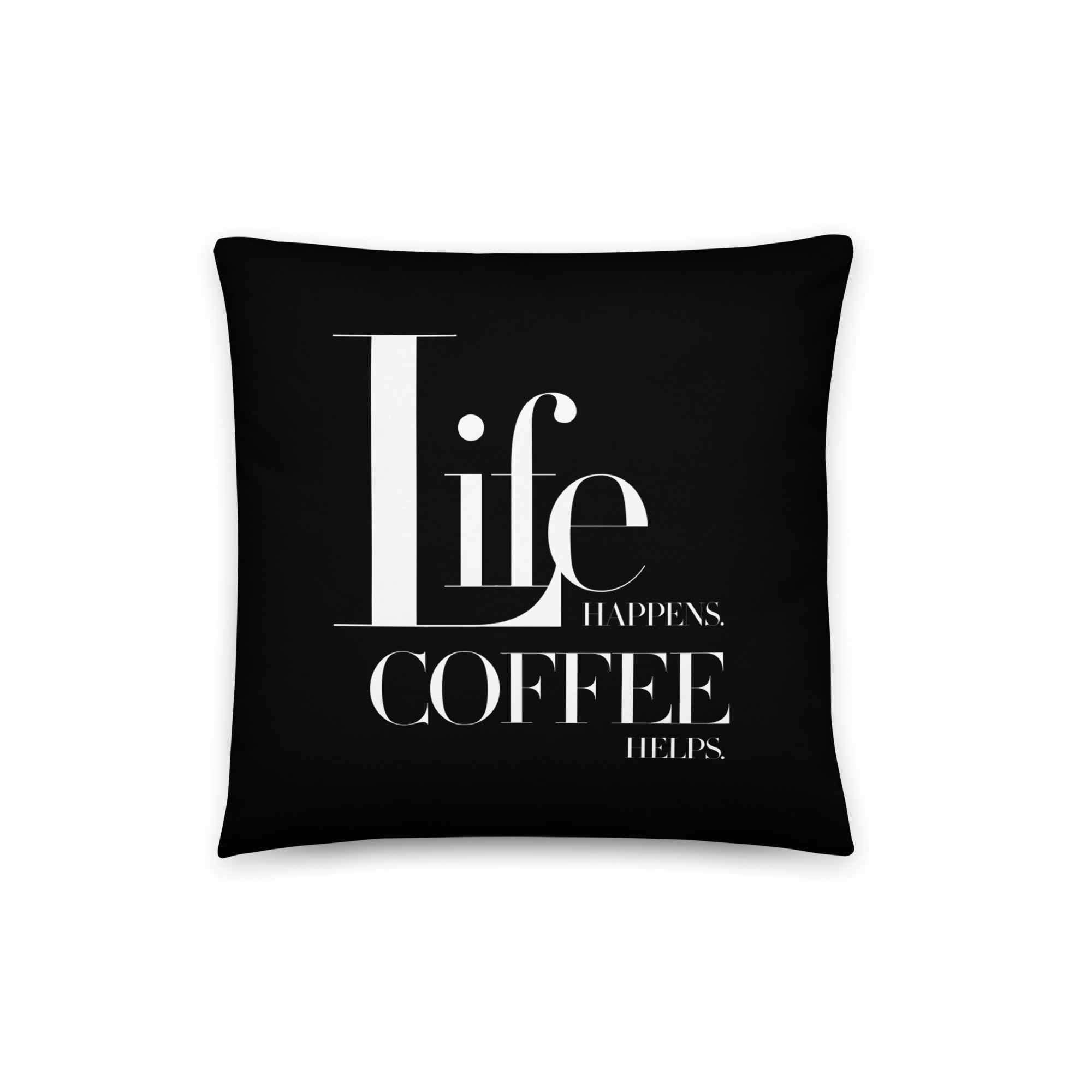 Life Happens Coffee Helps Pillow - Image 4