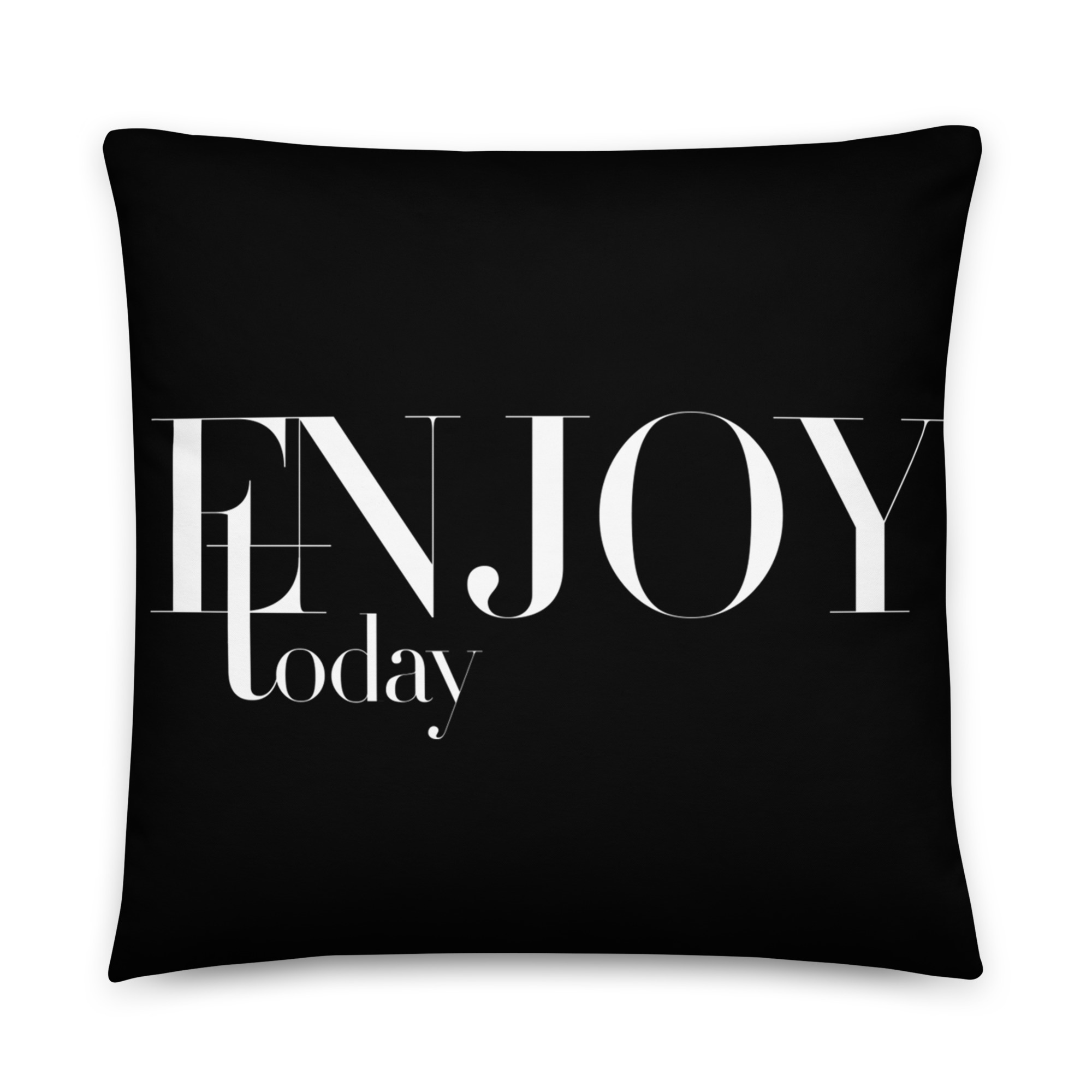 Enjoy Today Pillow - Image 9