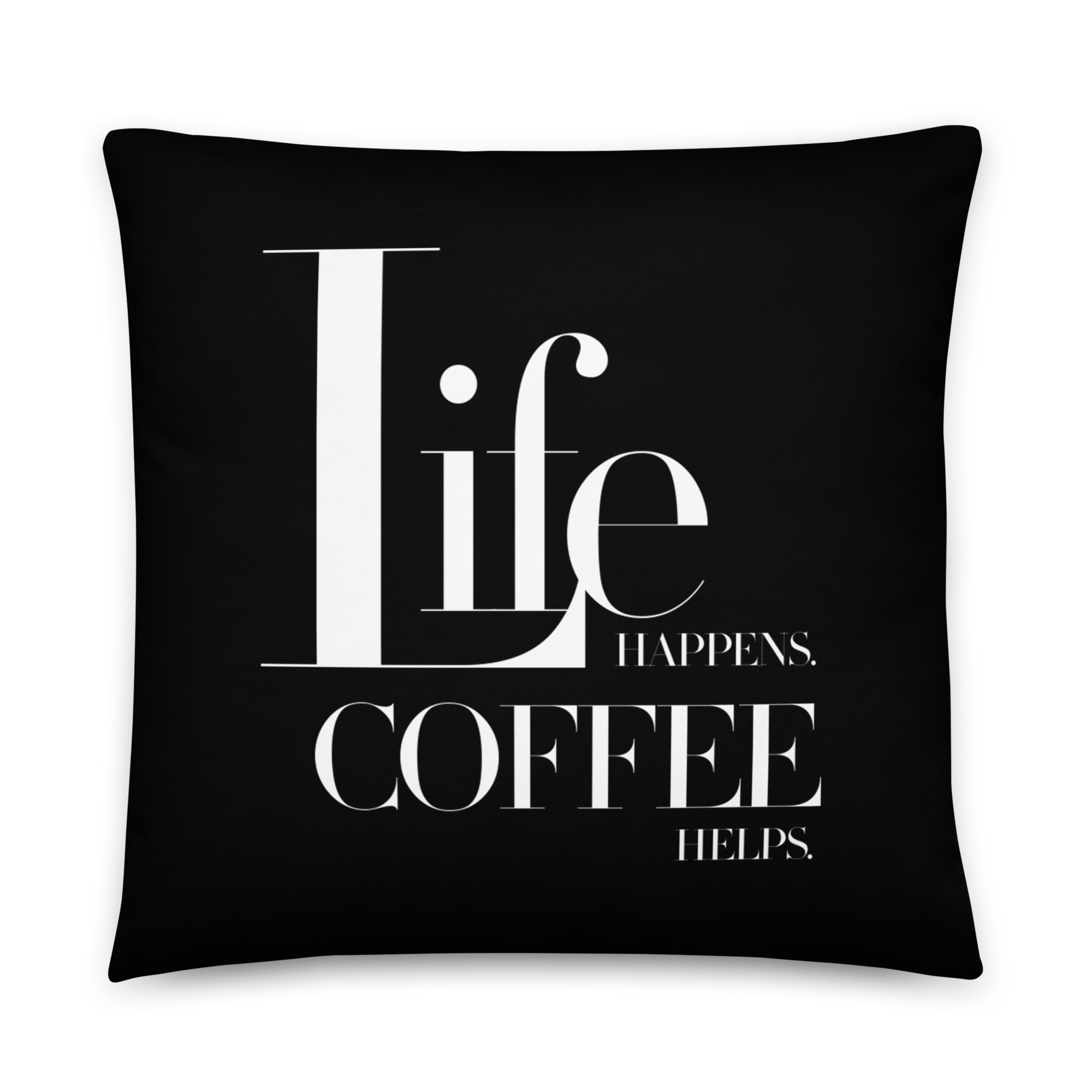 Life Happens Coffee Helps Pillow - Image 9